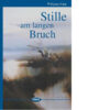 Stille am langen Bruch