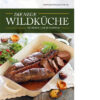 Die neue Wildküche